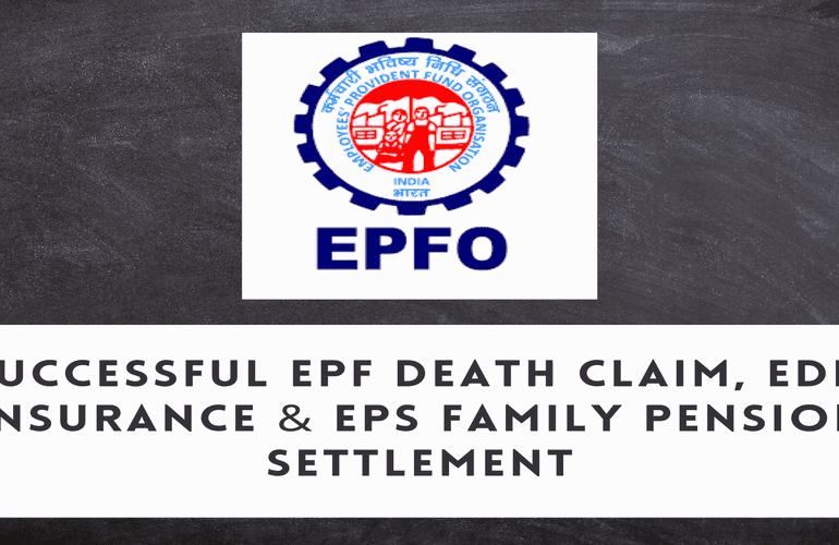 Successful EPF Death Claim, EDLI Insurance & EPS Family Pension Settlement